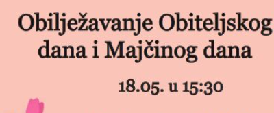 Obilježavanje Obiteljskog dana i Majčinog dana